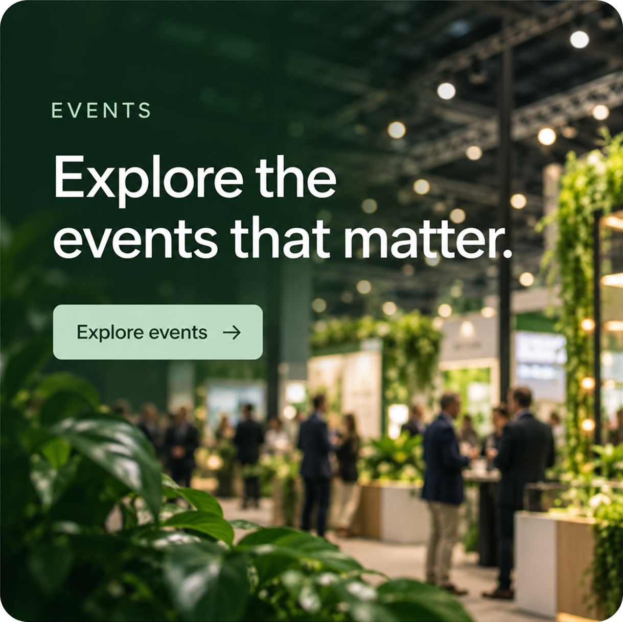 Explore the events that matter.